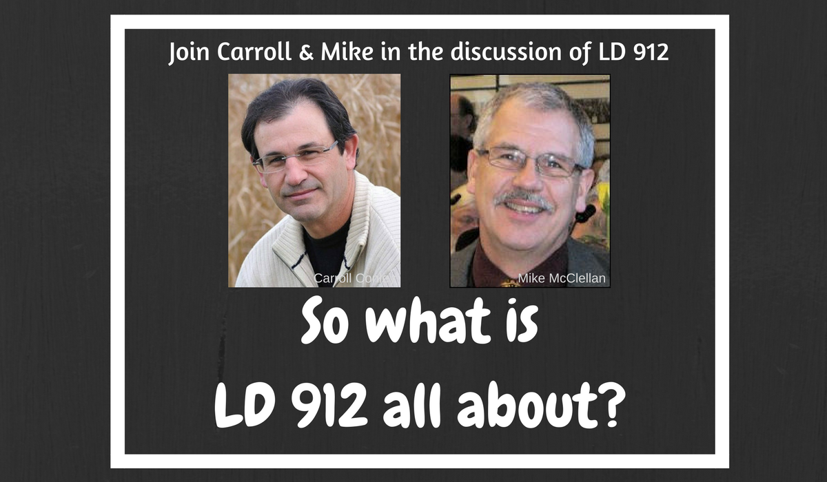 What is LD 912? Carroll Conley & Mike McClellan Discuss this on the Faith Matters in Maine radio program