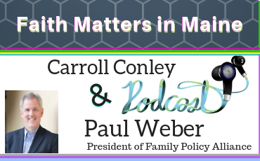 Interview with Paul Weber, President of Family Policy Alliance