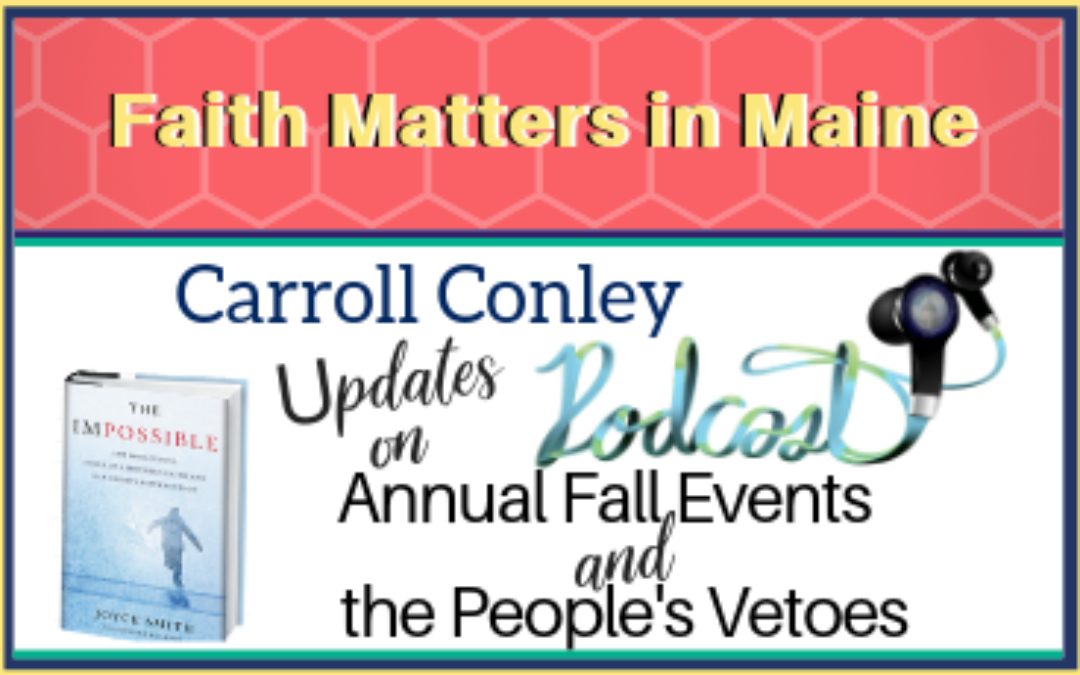 Carroll Conley updates us on CCL Annual Fall Events and the People’s Vetoes