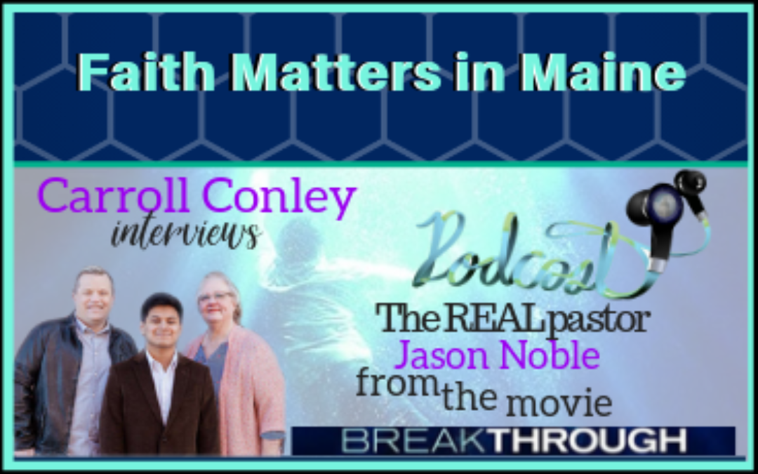 Carroll Conley interviews the REAL pastor from the movie BREAKTHROUGH