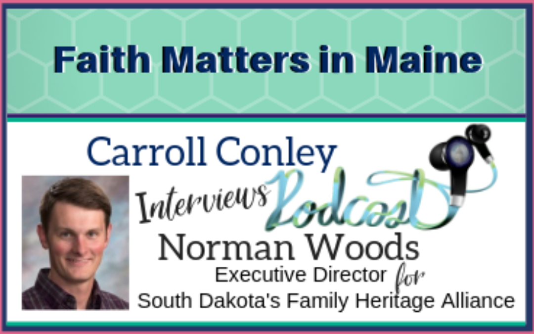 Carroll Conley interviews South Dakota’s Family Heritage Alliance Executive Director, Norman Woods.