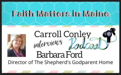 Carroll Conley interviews Barb Ford, Director of The Shepherd’s Godparent Home