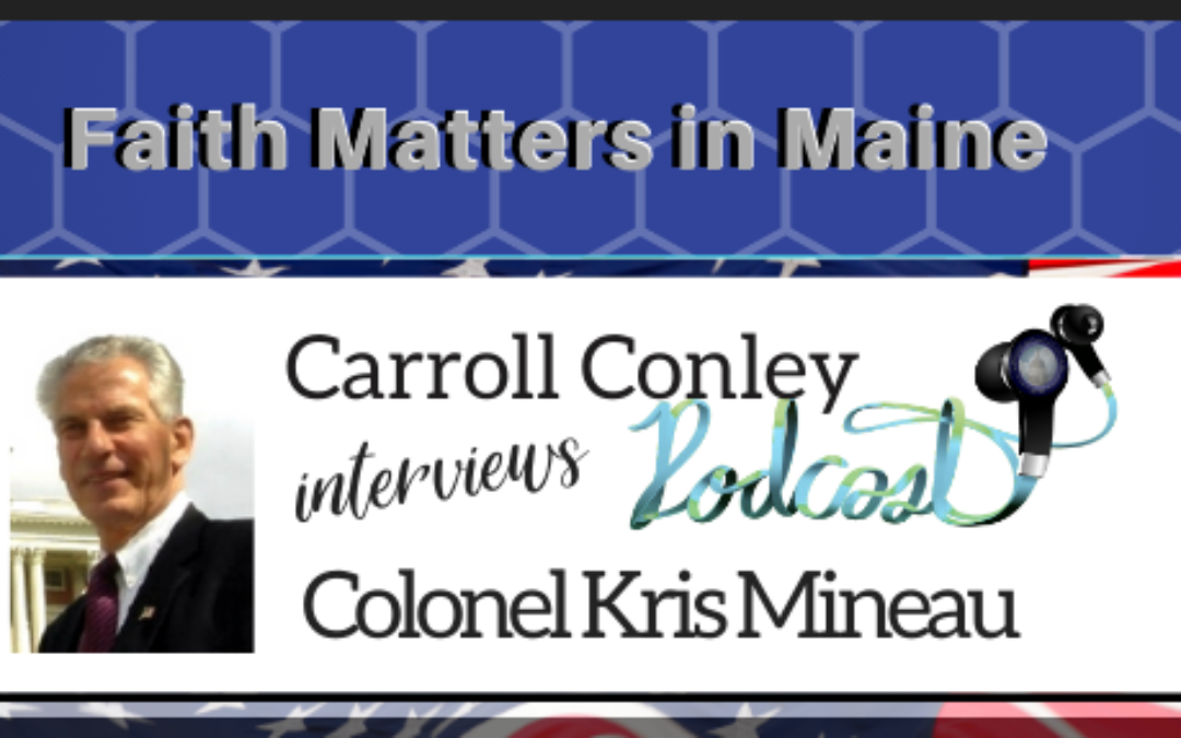Carroll Conley interviews Colonel, Kris Mineau