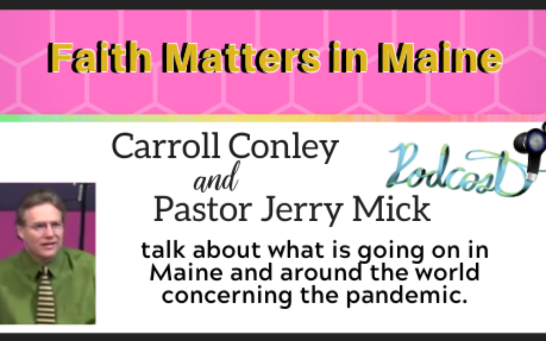 Carroll Conley and Pastor Jerry Mick discuss the current pandemic