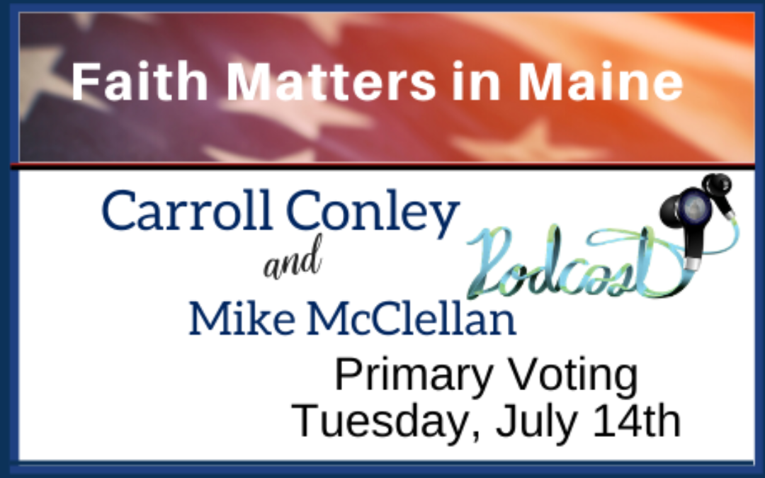 Caroll Conley and Mike McClellan discuss Primary Voting, Tuesday July 14th