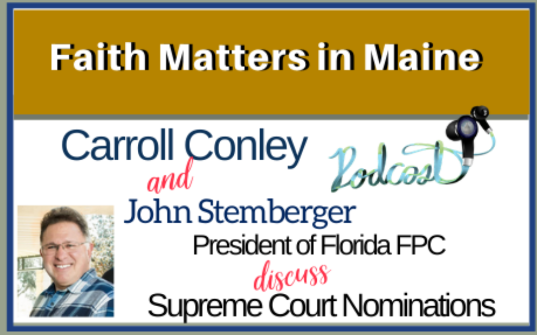 Carroll Conley discusses Supreme Court Nominations with John Stemberg of Florida FPC