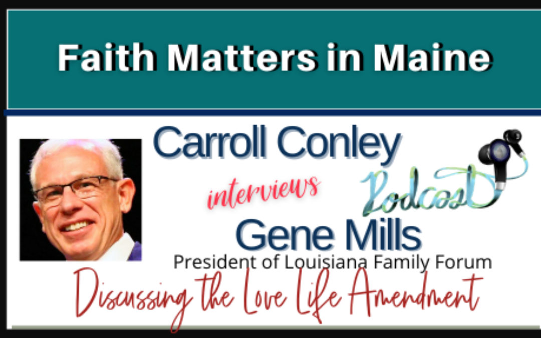 Carroll Conley interviews Gene Mills, President of Louisiana Family Forum
