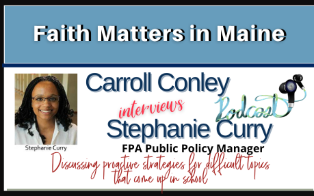Carroll Conley interviews Stephanie Currie, Policy Manager for FPA about difficult topics that come up in school