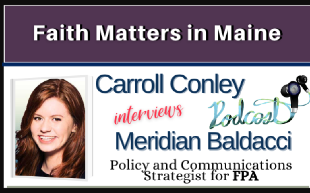 Carroll Conley interviews Meridian Baldacci from Family Policy Alliance