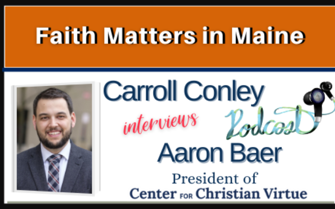 Carroll Conley interviews Aaron Bear, President of Center For Christian Virtue