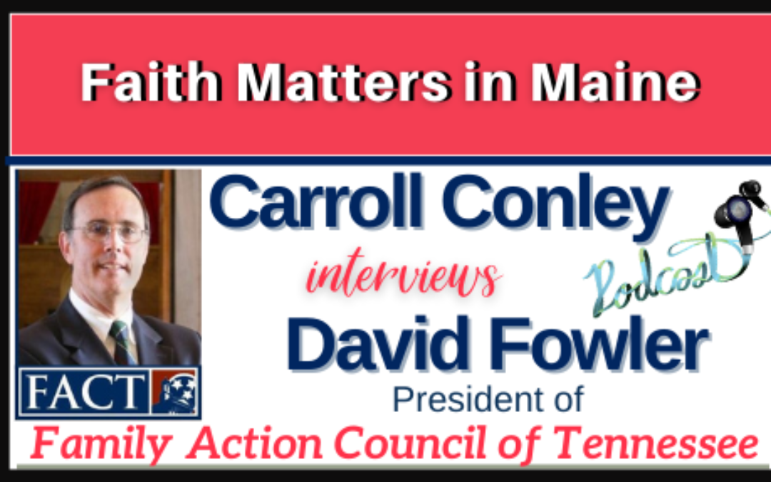 Carroll Conley interviews David Fowler, President of Family Action Council of Tennessee