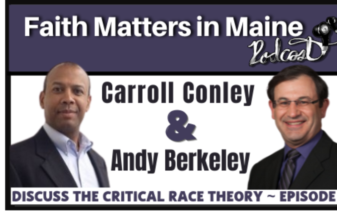 Carroll Conley and Andy Berkeley Discuss Critical Race Theory (Episode 1)