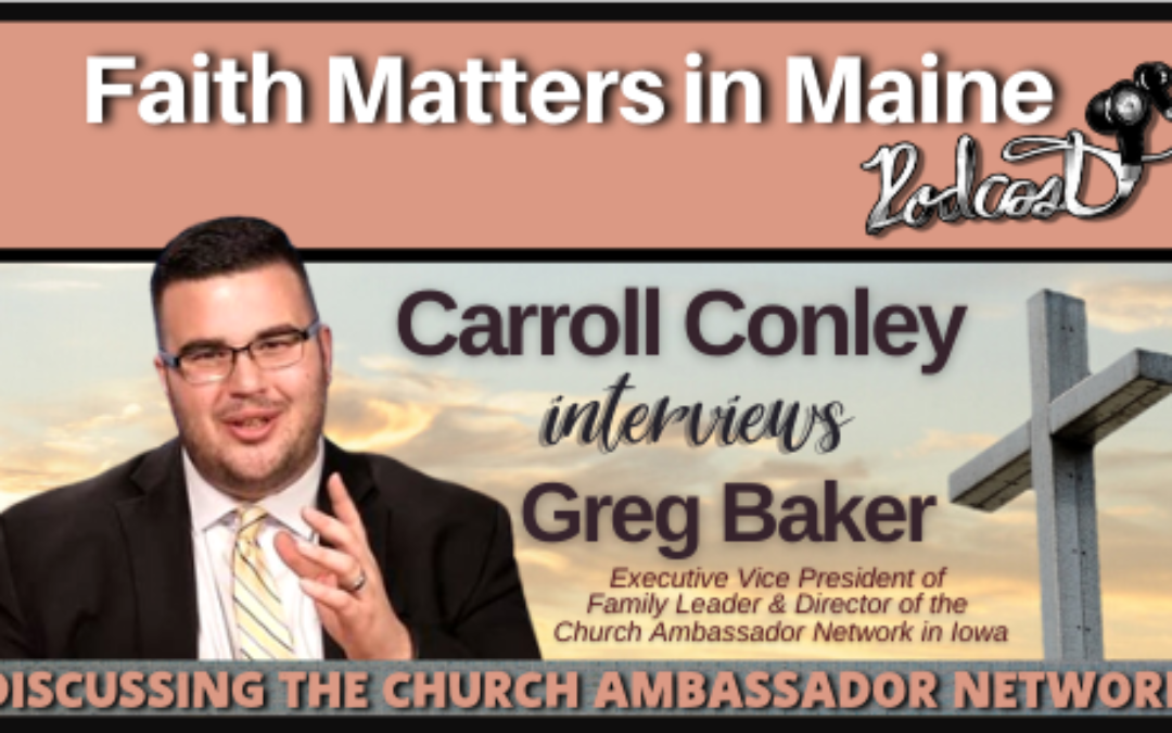 Carroll Conley interviews Greg Baker, Director of Church Ambassador Network in Iowa