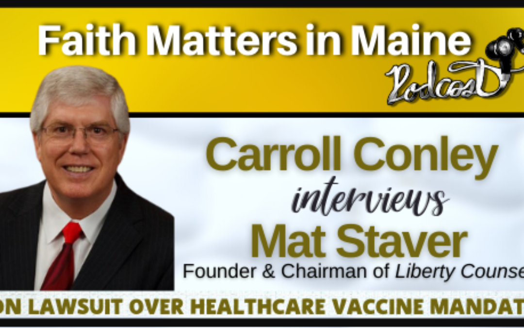 Carroll Conley interviews Mat Staver, Founder & Chairman of Liberty Counsel