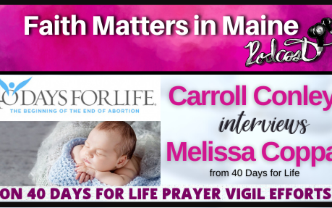 Carroll Conley interviews Melissa Coppa from 40 days for Life
