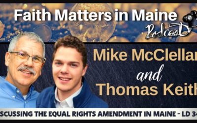 Mike McClellan & Thomas Keith – Discussing The Equal Rights Amendment in Maine – LD 344