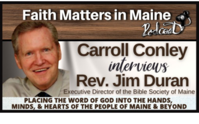 Carroll Conley interviews Jim Duran, E.D. of the Bible Society of Maine