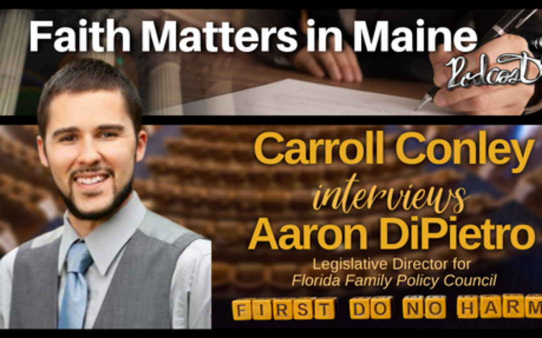 Carroll Conley Interviews Aaron DiPietro, Legislative Director for Florida Family Policy Council