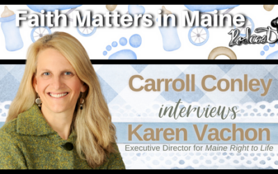 Carroll Conley Interviews Karen Vachon, Executive Director for Maine Right to Life