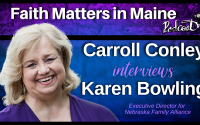 Carroll Conley Interviews Karen Bowling, Executive Director for Nebraska Family Alliance