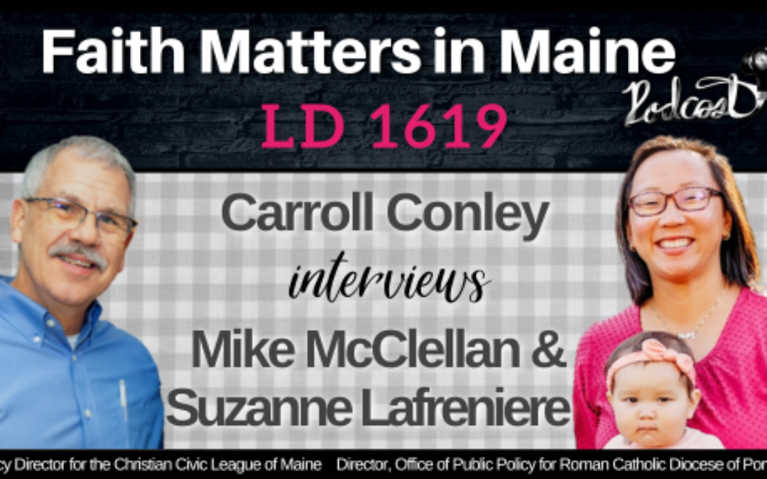 Carroll Conley Interviews Mike McClellan & Suzanne Lafreniere on LD 1619