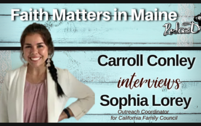Carroll Conley Interviews Sophia Lorey, Outreach Coordinator for California Family Council