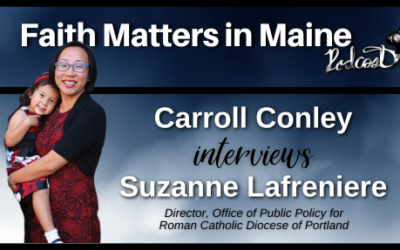 Carroll Conley Interviews Suzanne Lafreniere, Policy Director for the Roman Catholic Diocese of Portland
