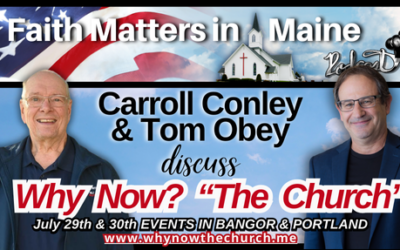 Carroll Conley & Tom Obey discuss Why Now? “Thy Church” Upcoming Bangor and Portland Events