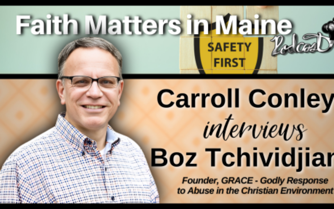 Carroll Conley Interviews Boz Tchividjian, Founder, GRACE, Godly Response to Abuse in the Christian Environment