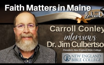 Carroll Conley Interviews Dr. Jim Culbertson, President, New England Bible College