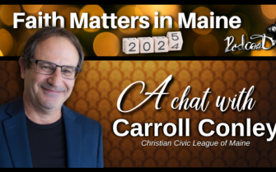 A Chat with Carroll Conley of the Christian Civic League of Maine